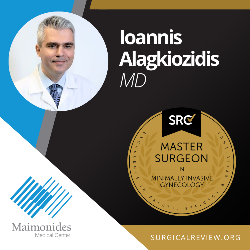 Ioannis Alagkiozidis, MD: SRC Master Surgeon in Gynecology. SRC-Accredited Providers – Maimonides Medical Center