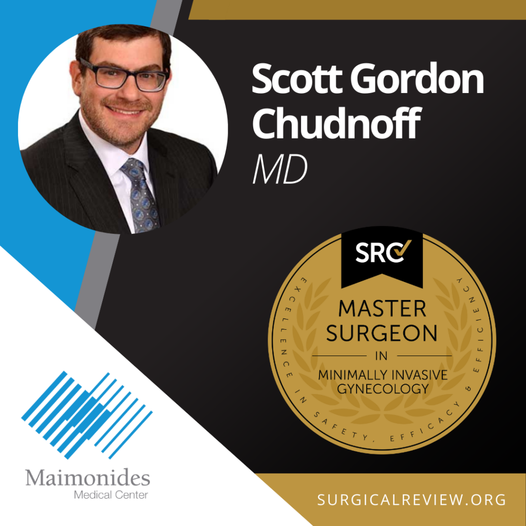 Scott Chudnoff, MD SRC-Accredited Master Surgeon in Minimally Invasive Gynecology