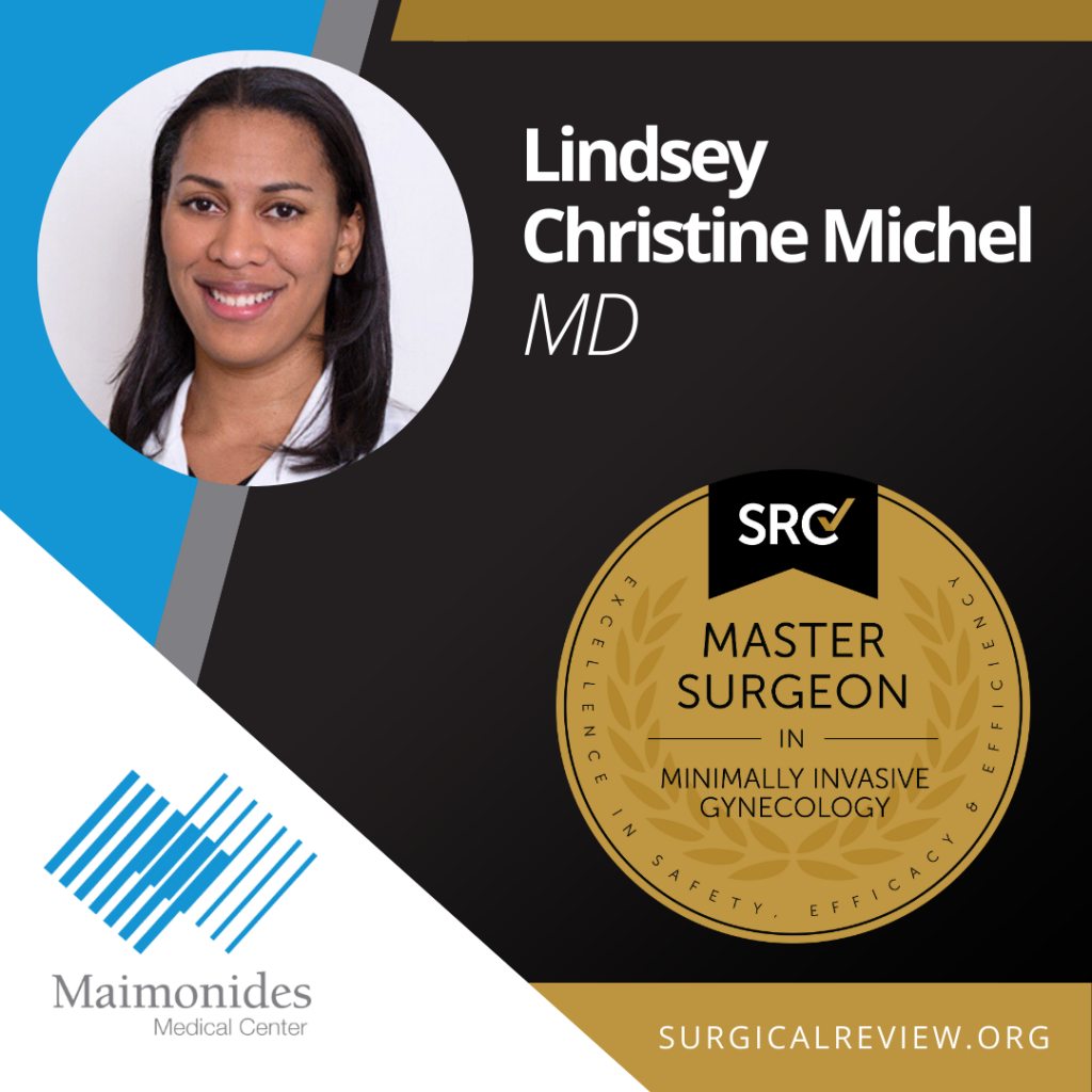 Lindsey Christine Michel, MD: SRC Master Surgeon in Gynecology. SRC-Accredited Providers – Maimonides Medical Center