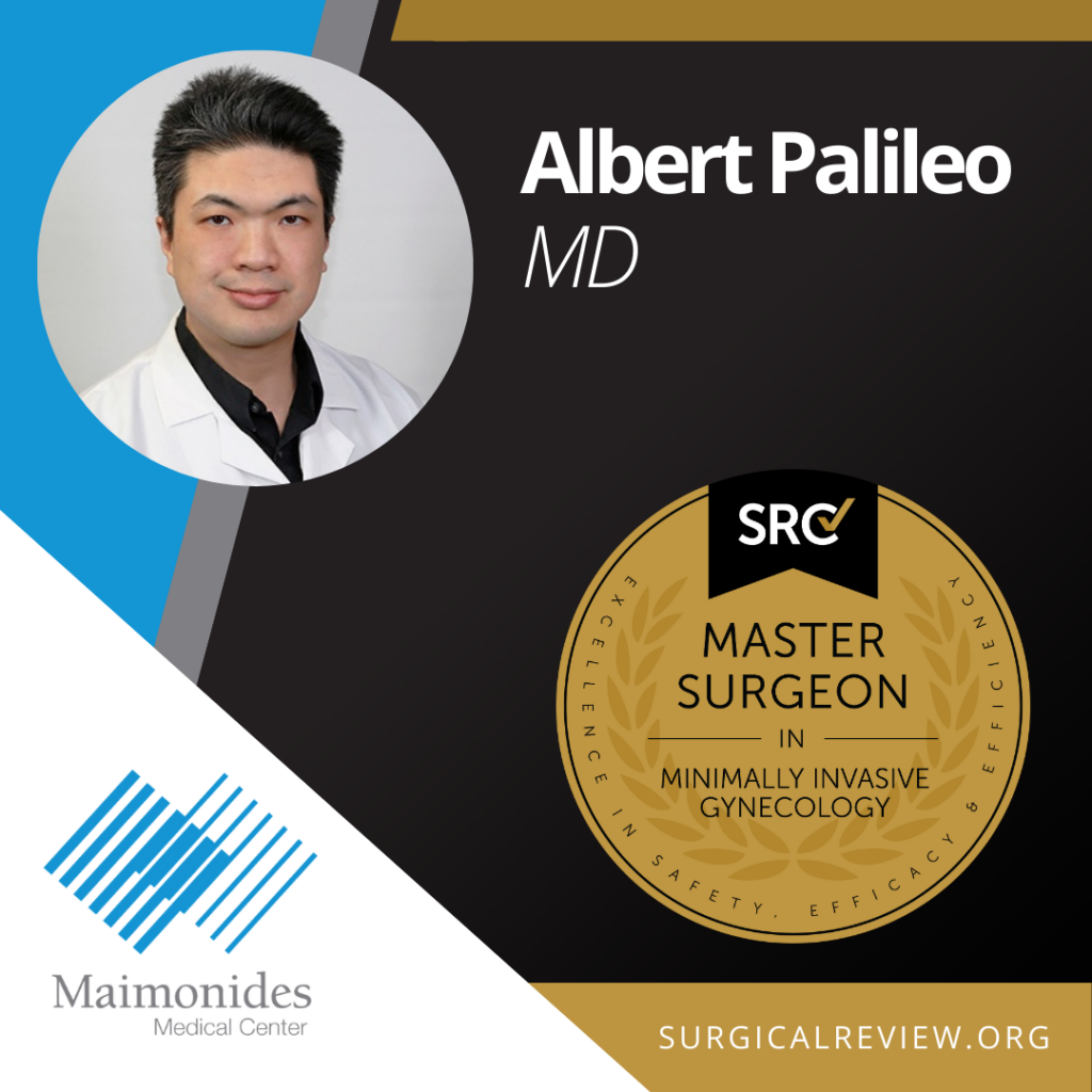 Albert Palileo, MD: SRC Master Surgeon in Gynecology. SRC-Accredited Providers – Maimonides Medical Center