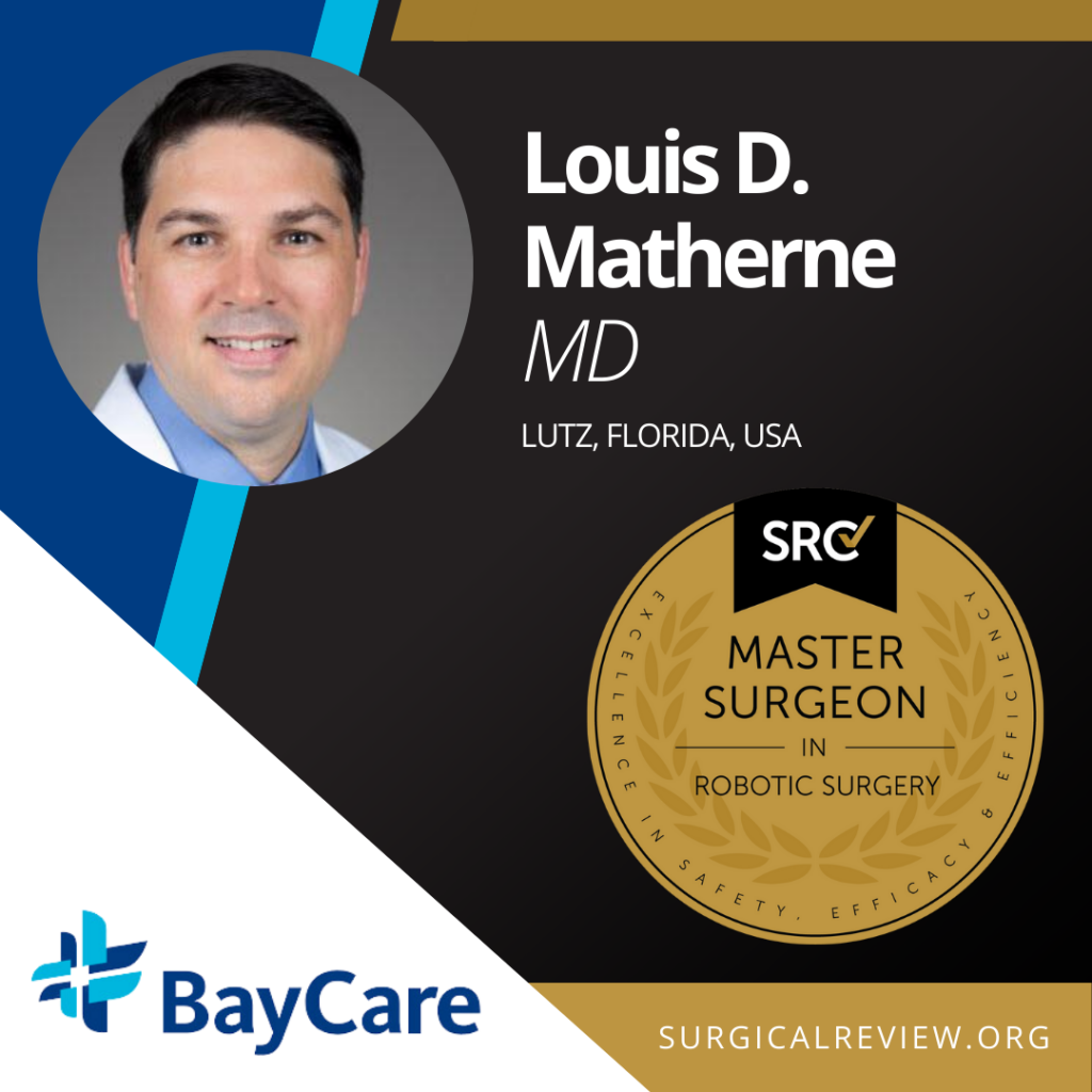 SRC-accredited Master Surgeon in Robotic Surgery Louis D. Matherne, MD