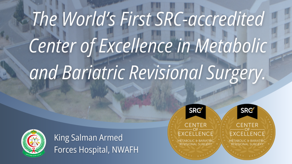 Hospital picture and caption; King Salman Armed Forces Hospital, NWAFH Becomes the World’s First SRC-accredited Center of Excellence in Metabolic and Bariatric Revisional Surgery.
